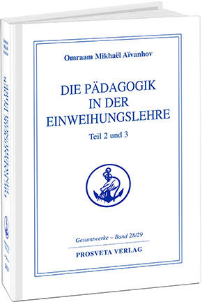 Die Pädagogik in der Einweihungslehre - Band 28/29 Die Pädagogik in der Einweihungslehre - Band 28/29