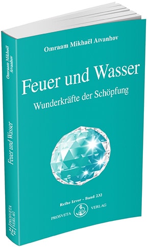 Feuer und Wasser - Wunderkräfte der Schöpfung