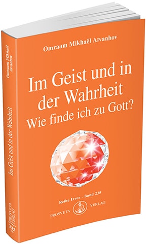 Im Geist und in der Wahrheit - Wie finde ich zu Gott?