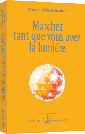 Marchez tant que vous avez la lumière